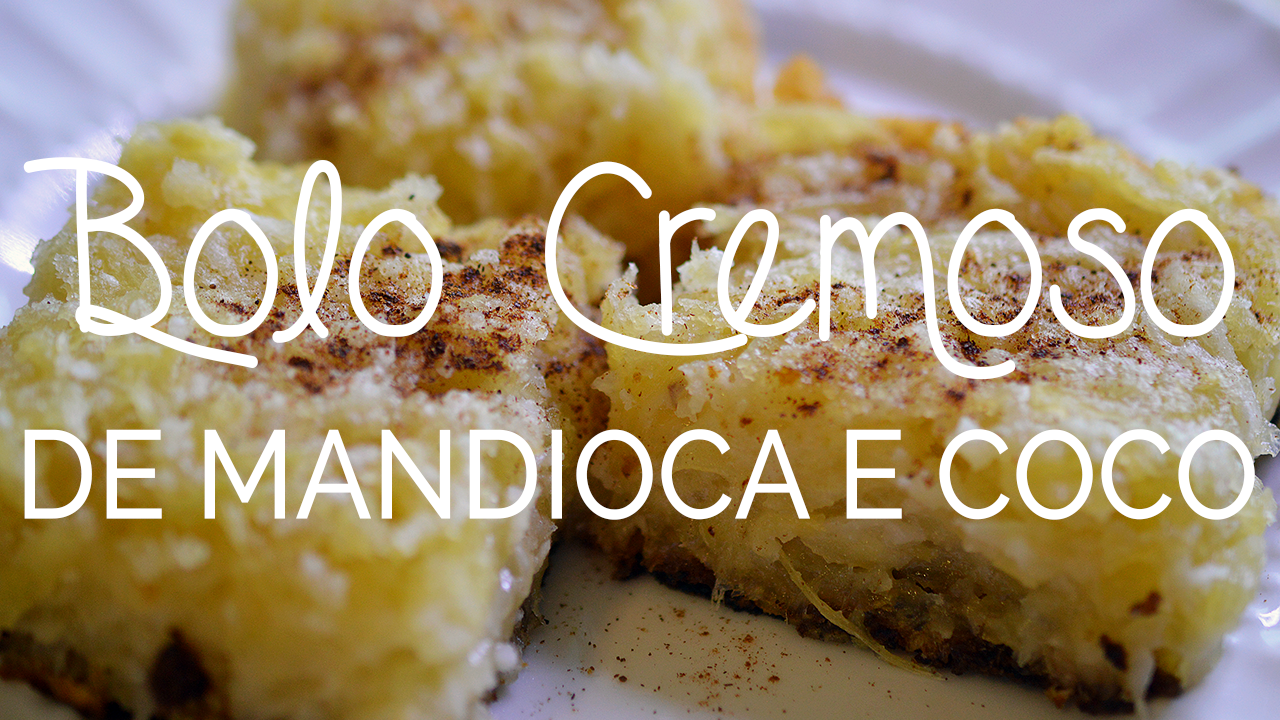 Bolo Cremoso de Mandioca e Coco